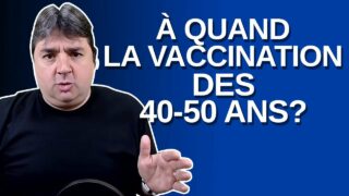 Dans combien de temps les 40 – 50 ans vont se faire vacciner ?