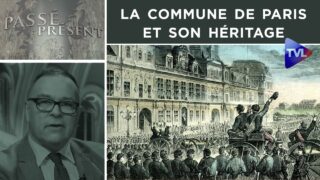 La Commune de Paris et son héritage – Passé-Présent n°297 – TVL