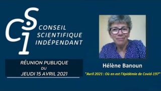 Dr Helene BANOUN, pharmacienne biologiste du CSI : Avril 2021 : Ou en est l’épidémie de Covid-19 ?