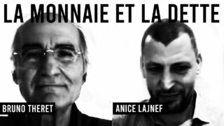 Duo 1 / LA MONNAIE ET LA DETTE ? Anice Lajnef & Bruno Theret