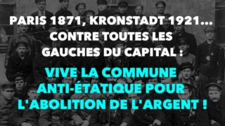 Francis Cousin : Paris 1871, Kronstadt 1921… Contre toutes les gauches du Capital !