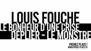 LOUIS FOUCHE / ARCHIPEL 8 / LE BONHEUR D’UNE CRISE / DEPLIER – LE MONSTRE
