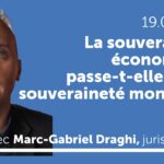 Souveraineté économique et souveraineté monétaire, avec Marc-Gabriel Draghi