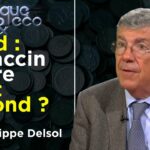 Covid : un vaccin contre l’Etat profond ? – Politique & Eco n°299 avec Jean-Philippe Delsol – TVL