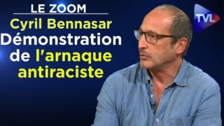 Démonstration de l’arnaque antiraciste – Le Zoom – Cyril Bennasar – TVL