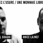 Duo 6 / EN FINIR AVEC L’USURE / UNE MONNAIE LIBRE DE DETTE ? / Anice Lajnef & Marc Gabriel Daghi