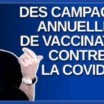 Est-ce qu’on va avoir des campagnes annuelles de vaccination contre la Covid ?