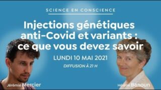 Injections génétiques anti-Covid et variants : ce que vous devez savoir [Rediff haute définition]