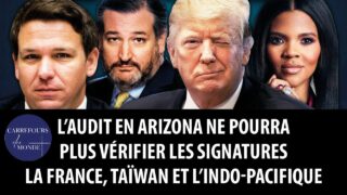L’audit en Arizona ne pourra plus vérifier les signatures – La France, Taïwan et l’Indo-Pacifique