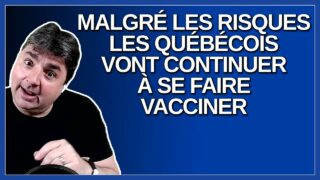 Malgré les risques je crois que les québécois vont continuer à se faire vacciner. Dit Dubé.