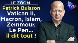 Patrick Buisson : Vatican II, Macron, Islam, Zemmour, Le Pen… il dit tout ! – Le Zoom – TVL