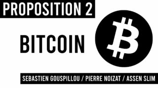 Proposition 2 / BITCOIN / Sébastien Gouspillou, Pierre Noizat, Assen Slim
