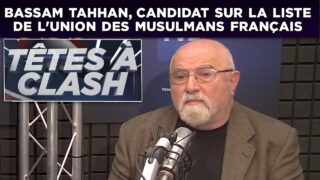 Têtes à Clash n°49 avec Bassam Tahhan, candidat sur la liste de l’Union des musulmans de France