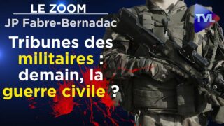 Tribunes des militaires : demain, la guerre civile ? – Le Zoom – Jean-Pierre Fabre-Bernadac – TVL