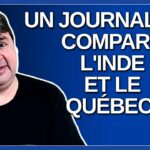Un journaliste compare l’Inde et le Québec.