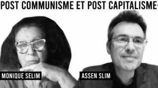 Duo 7 / LA MONNAIE POST COMMUNISME ET POST CAPITALISME ? / Monique Selim et Assen Slim