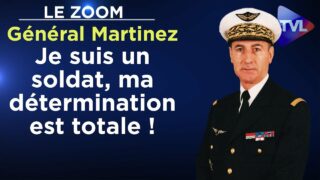 «Je suis un soldat, ma détermination est totale !» – Le Zoom – Général Antoine Martinez – TVL