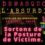 L’Atelier du Dimanche 13/06/2021: «Sortons de la posture de victime»