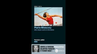 «Paris – Moscou, aller simple contre le féminisme», entretien avec Yannick Jaffré. 31.05.2021.