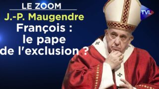 François : le pape de l’exclusion ? – Le Zoom – Jean-Pierre Maugendre – TVL