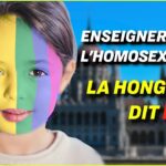 La Hongrie refuse l’enseignement de l’homosexualité auprès des enfants ; dossier contamination covid