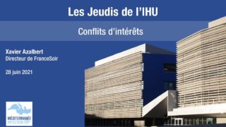 Les Jeudis de l’IHU – Conflits d’intérêts – Xavier Azalbert