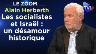 Les socialistes et Israël : un désamour historique – Le Zoom – Alain Herberth – TVL