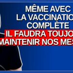 Même avec la vaccination complète il faudra toujours maintenir nos mesures. Dit Massé.