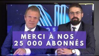 MERCI AUX 25 000 ABONNÉS DE NOMOS-TV