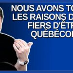 Nous avons toutes les raisons d’être fiers d’être québécois. Dit Legault.