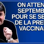 On attends septembre pour se servir de la preuve vaccinale. Dit Dubé.
