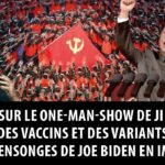 Retour sur le one-man-show de Xi Jinping – Vaccins et variants – Les mensonges de Biden en images
