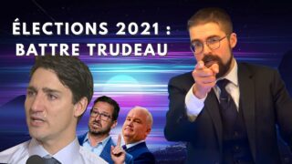 Élections 2021 : Battre Trudeau [EN DIRECT]