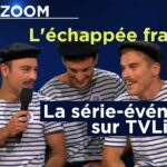 L’échappée française : La série-événement sur TVLibertés – Le Zoom – TVL