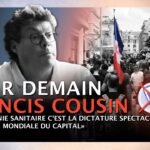«Pour Demain» Francis Cousin – Tyrannie sanitaire du Capital.