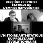 Derrière l’histoire étatique de Napoléon, l’histoire anti-étatique du prolétariat révolutionnaire