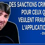 Des sanctions criminelles pour ceux qui veulent frauder l’application. Dit Dubé.
