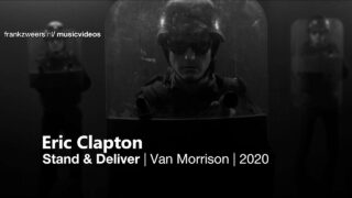Eric Clapton – Stand & Deliver (Van Morrison protest song 2020)