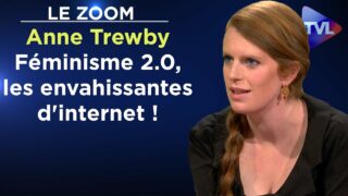 Féminisme 2.0, les envahissantes d’internet ! – Le Zoom – Anne Trewby (Rediffusion)