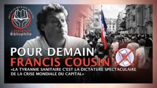 Francis Cousin : Pour demain – Tyrannie sanitaire du Capital… Des paluches et des bouquins