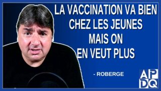 La vaccination va bien chez les jeunes mais on en veut plus, Dit Roberge.