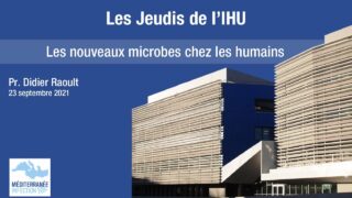 Les Jeudis de l’IHU – Les nouveaux microbes chez les humains – Pr. Didier Raoult