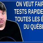 On veut faire des tests rapides dans toutes les écoles du Québec. Dit Dubé.
