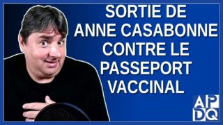 Sortie de Anne Casabonne contre le passeport vaccinal
