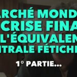 Francis Cousin : Marché Mondial et crise de l’équivalence centrale fétichiste – 1° Partie…