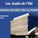 Les Jeudis de l’IHU – Les nouveaux microbes chez les humains – Ahmad Ibrahim