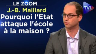 Pourquoi l’Etat attaque l’école à la maison ? – Le Zoom – Jean-Baptiste Maillard – TVL