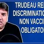 Trudeau rend la discrimination des non vaccinés obligatoire