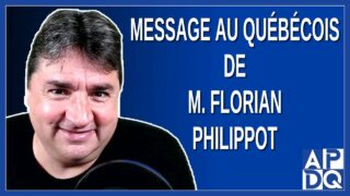 Un message au québécois du français M. Florian Philippot