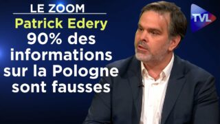 90% des informations sur la Pologne sont fausses – Le Zoom – Patrick Edery – TVL
